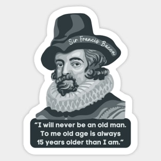 Francis Bacon Portrait and Quote Sticker